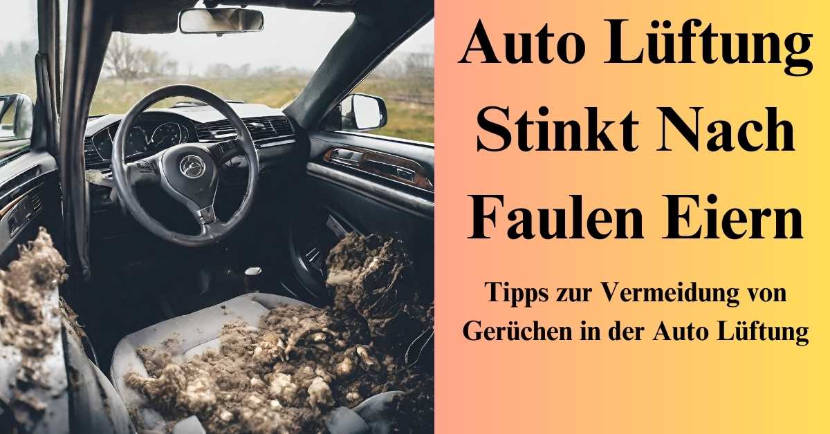 Auto Lüftung Stinkt Nach Faulen Eiern