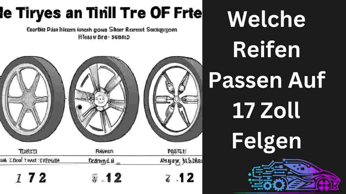 Welche Reifen Passen Auf 17 Zoll Felgen