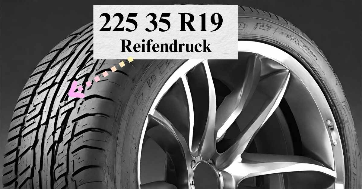 225 35 R19 Reifendruck